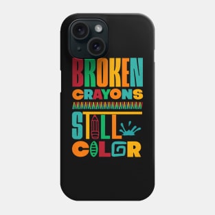 Broken Crayons Still Color Mental Health Awareness Phone Case