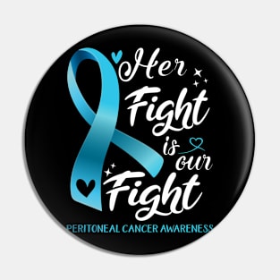 Peritoneal Cancer Awareness HER FIGHT IS OUR FIGHT Pin