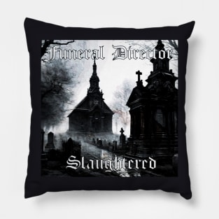 Funeral Director - Slaughtered Pillow