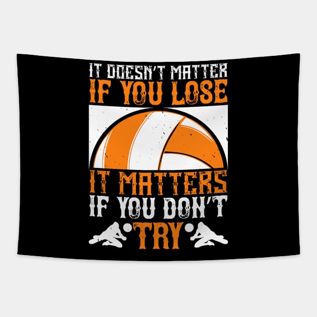 It Doesn't Matter If You Lose, It Matters If You Don't Try Tapestry by HelloShirt Design