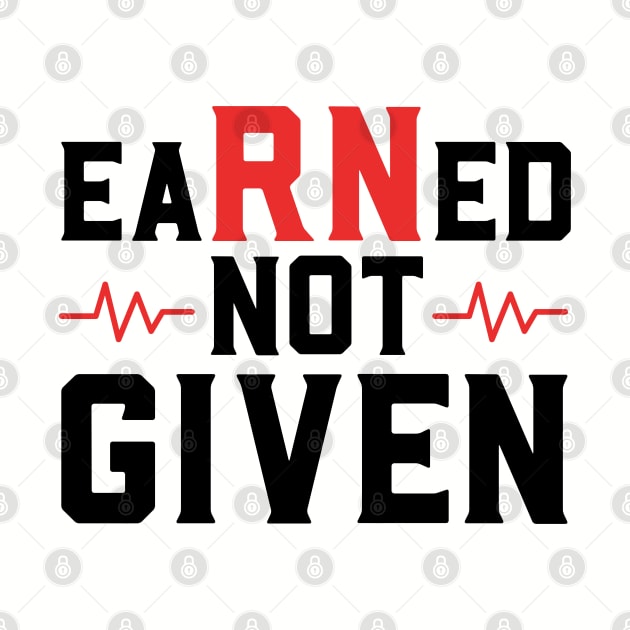 Earned Not Given by deadright
