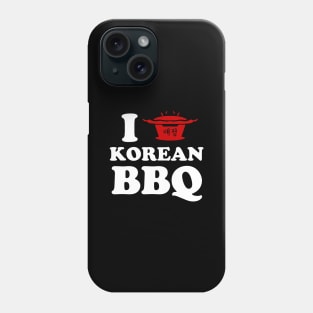 I Love Korean BBQ Phone Case