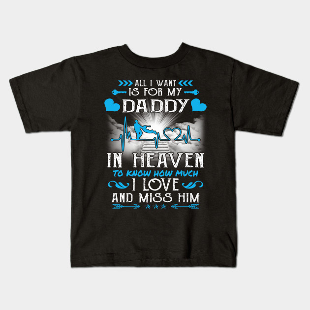 I Love My Daddy In Heaven Happy Fathers Day Missing You Quotes