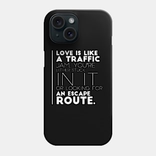 Love is like a traffic jam Phone Case