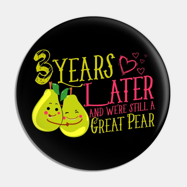 '3 Years Later Still a Great Pear' Funny Anniversary Gift Pin by ourwackyhome