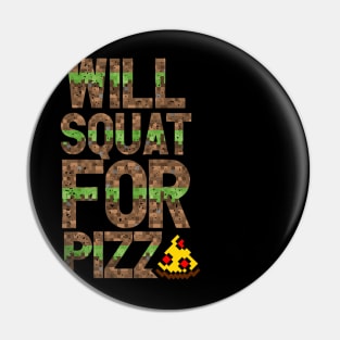 Will Squat For Pizza Pin