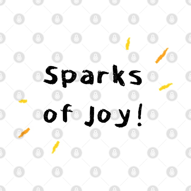 Sparks of Joy! - Black Text by DaTacoX