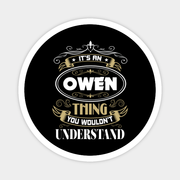 Owen Thing You Wouldn T Understand Family Name Family Reunion Ideas Magnet Teepublic De Owen Thing You Wouldn T Understand Family Name Family Reunion Ideas Magnet Teepublic De