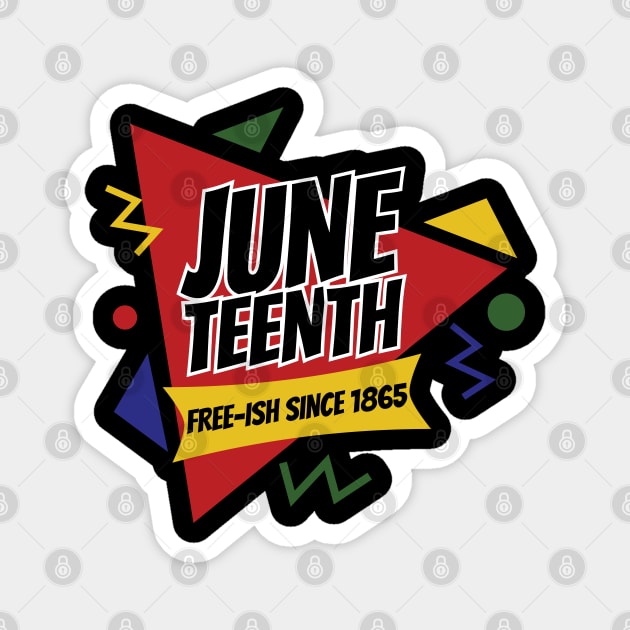 Juneteenth Free-Ish Since 1865 Retro Magnet by blackartmattersshop