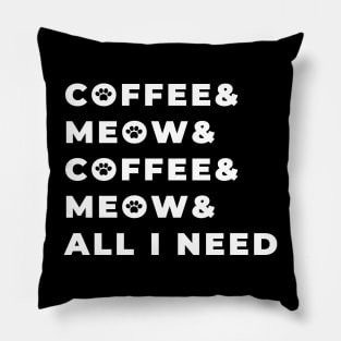 Coffee and meow, all I need Pillow