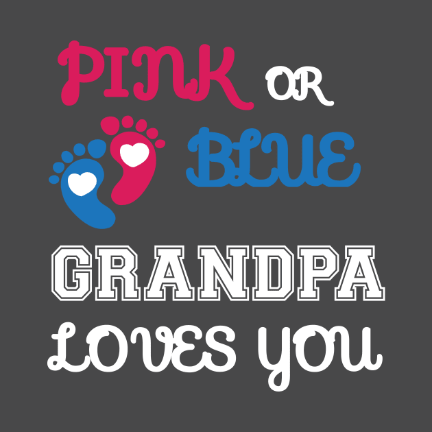 Pink or Blue Grandpa Loves You by Work Memes