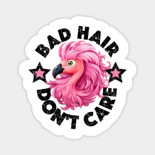 Bad Hair Don't Care - Pink Flamingo (Black Lettering) Magnet