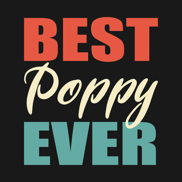 Discover Best Poppy Ever - Best Poppy Ever - T-Shirt