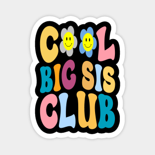 Cool Big Sis Club Funny Big Sister Magnet