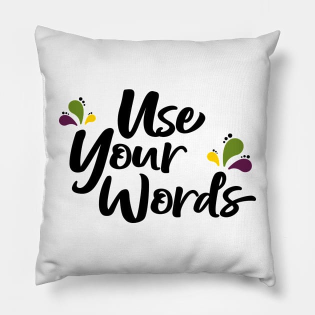 Use Your Words Pillow by amyvanmeter