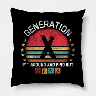 Gen X F... Around And Find Out Pillow