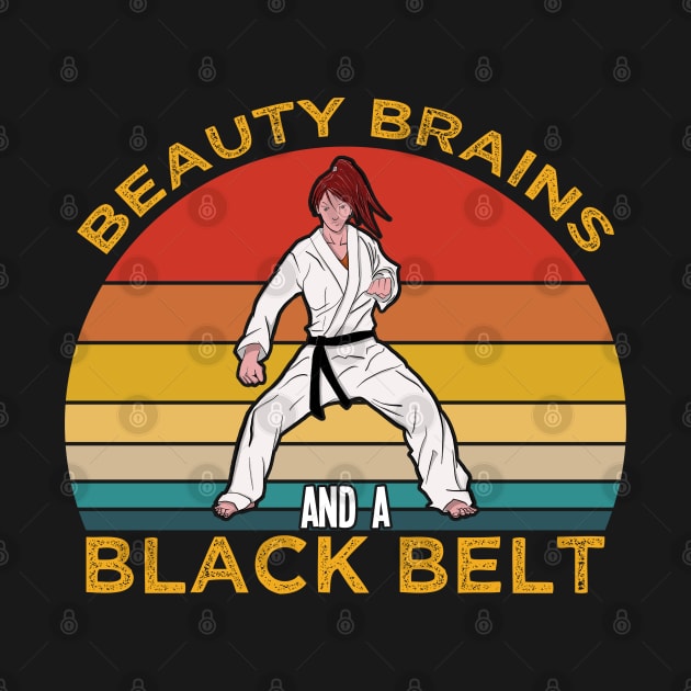 Black Belt - Beauty Brains And A Black Belt by Kudostees