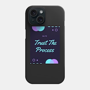 Trust the Process Phone Case