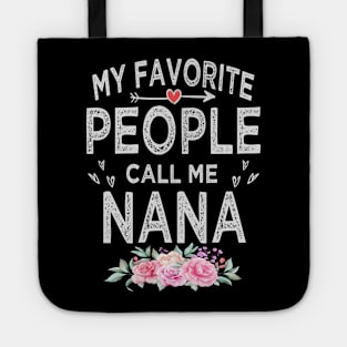 mothers day my favorite people call me nana Tote