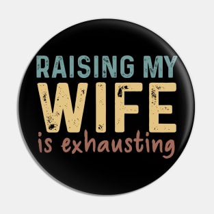 Raising My Wife Exhausting Gift Pin