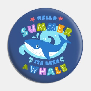 Hello summer, it's been a whale Pin