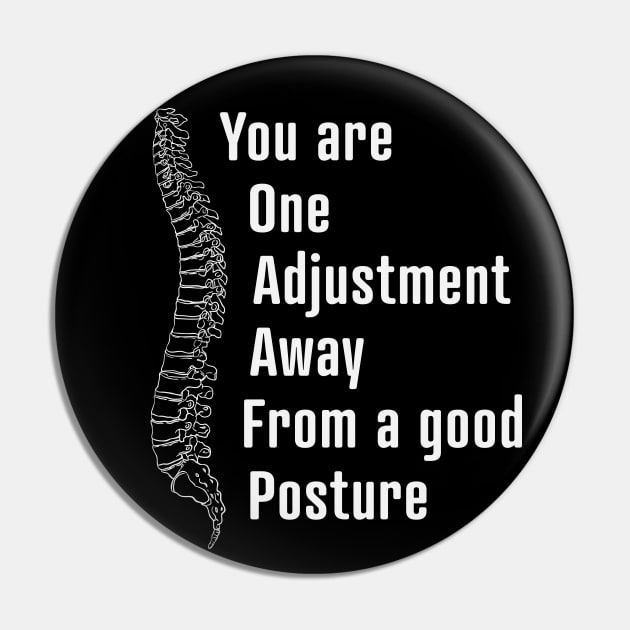 You Are One Adjustment Away From a Good Posture design / Chiropractor design / Chiropractor Student Gift, Chiropractor present / chiropractor gift idea Pin by Anodyle