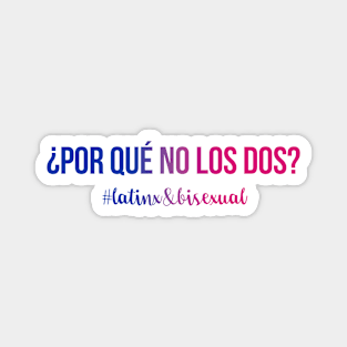 Por Qué No Los Dos? Why Not Both, Latinx Bisexual Pride - Flag Color Text Magnet