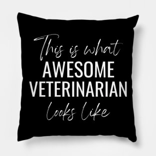 This Is What Awesome Veterinarian Looks Like Pillow