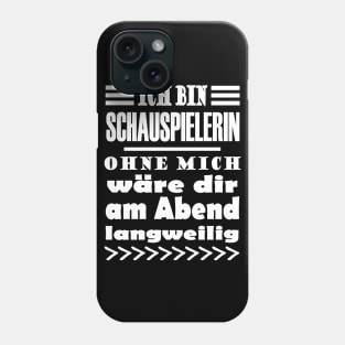 Schauspielerin Show Film Spruch Mädchen Phone Case