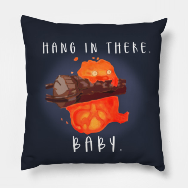 Hang in there baby. Studio Ghibli Calcifer
