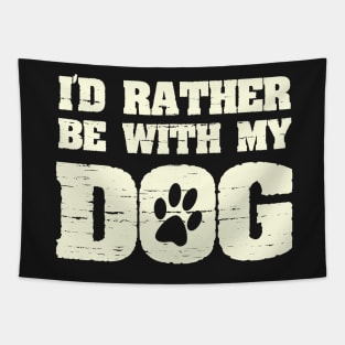 I'd Rather Be With My Dog Funny Pet Saying with Paw Print Tapestry