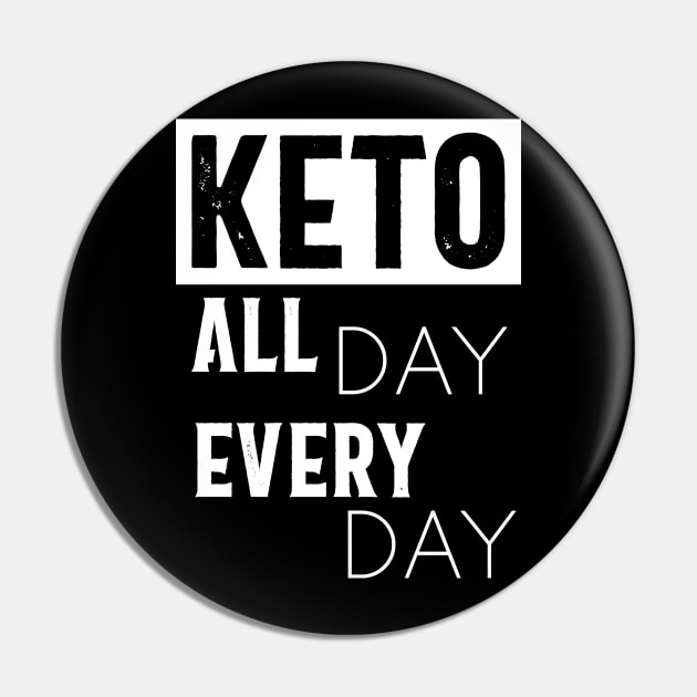 Keto All Day Every Day Pin by we3enterprises