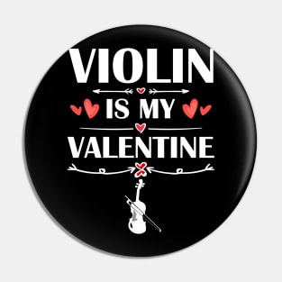 Violin Is My Valentine T-Shirt Funny Humor Fans Pin