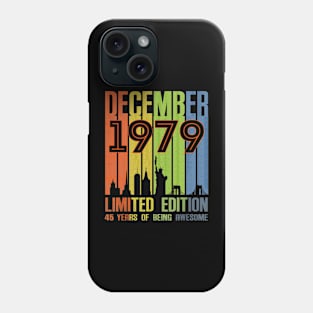 December 1979 Limited Edition 45 Years Of Being Awesome Phone Case