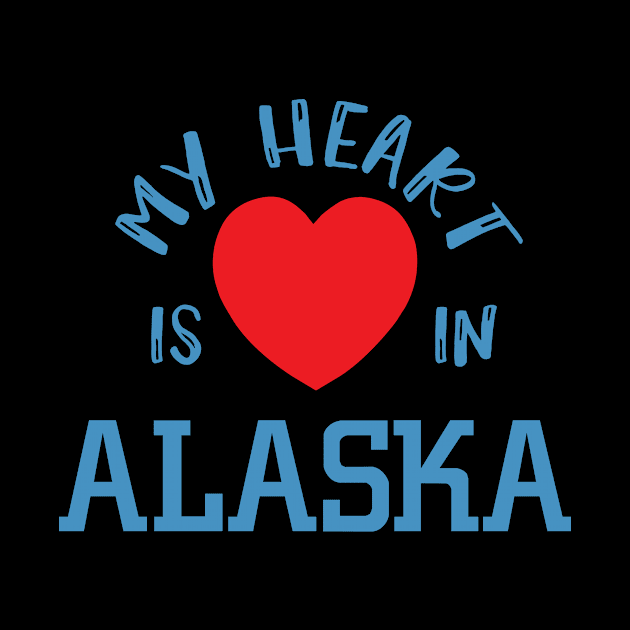 My Heart Is In Alaska, State Of AK Residents Pride Gift by twizzler3b