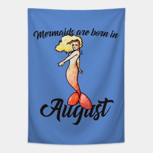 Mermaids are born in August Tapestry