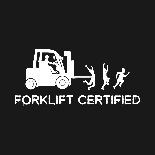 Forklift Certified Funny Forklift driver by unaffectedmoor