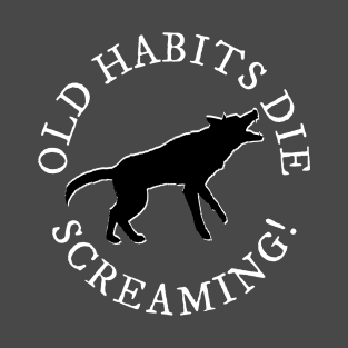 Old Habits T-Shirt