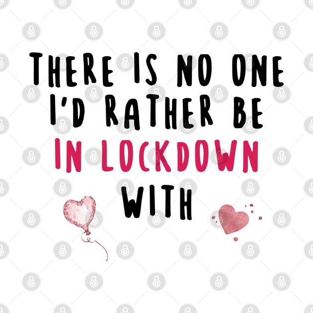 There Is No One I'd Rather Be In Lockdown With by storyofluke