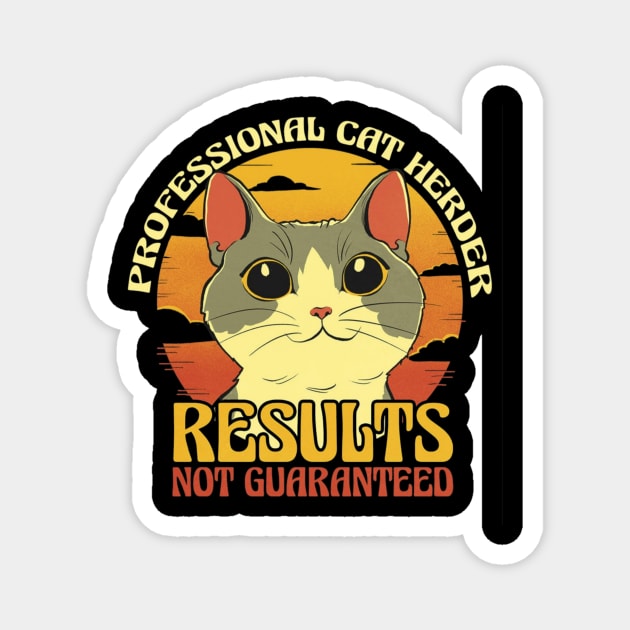 Profesional cat herder, resultsnot guaranteed funny retro vantage Magnet by Mybazar