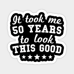 50 Years To Look This 50Th Magnet