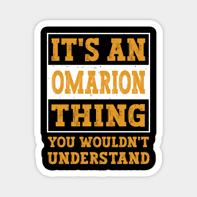 It's An Omarion Thing You Wouldn't Understand First Name Gift Magnet by Art master