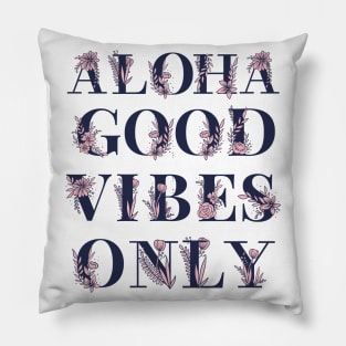 Aloha Good Vibes Only Pillow