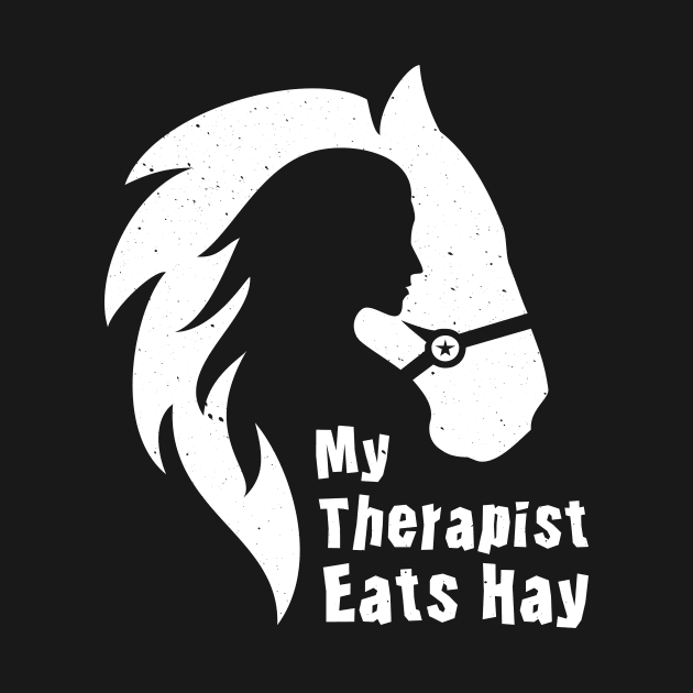 Horse Riding Horse Lover Horse Girl My Therapist Eats Hay by jodotodesign