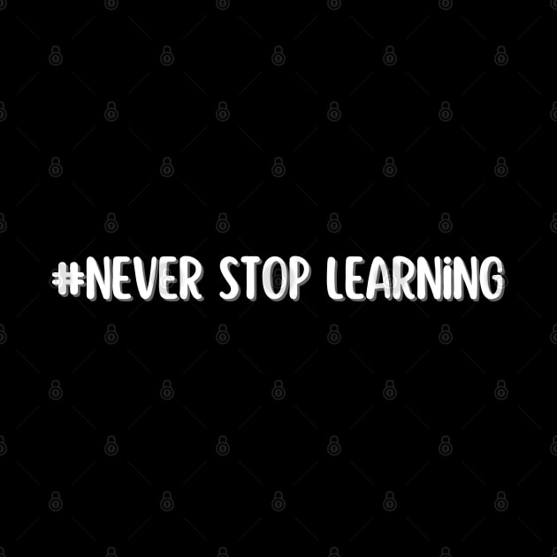 never stop learning - whispers of wisdom by PatBelDesign