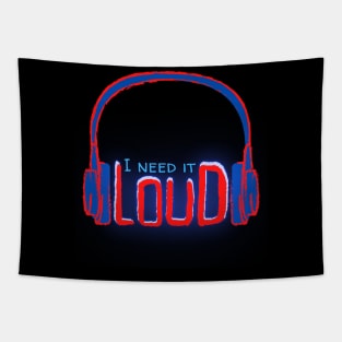 I Need It Loud Tapestry