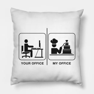 Your Office vs My Office - Pastry Chef - Inverted Pillow