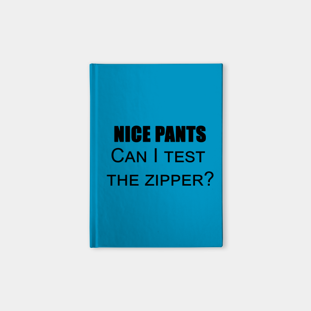 Nice pants - Notizblöck | TeePublic DE