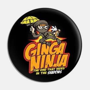 The Ginga Ninja Pin