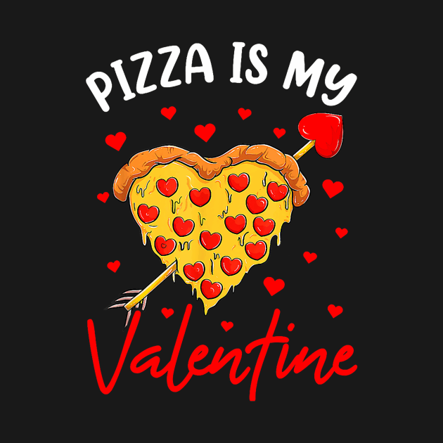 Pizza Is My Valentine Funny Valentines Day Heart by everetto